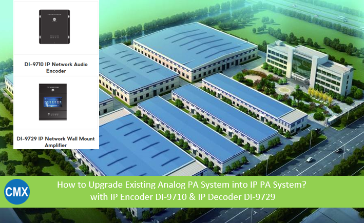 How to Upgrade Existing Analog PA System into IP PA System?  with IP Encoder & IP Decoder