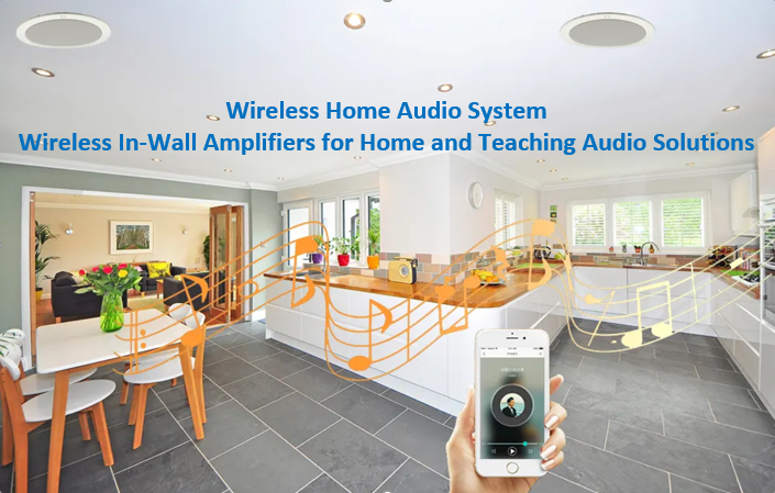 Wireless Home Audio and Wireless Teaching Audio Solutions